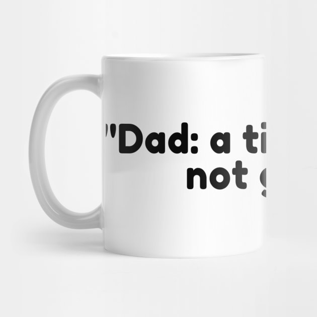 Dad: a title earned, not given. by DadSwag